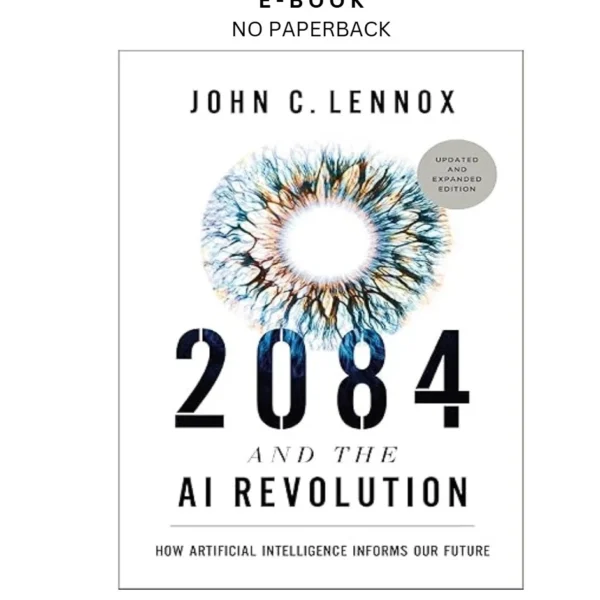 2084 and the AI Revolution, Updated and Expand Ebook by John C. Lennox | Instant Download – book cover ebook