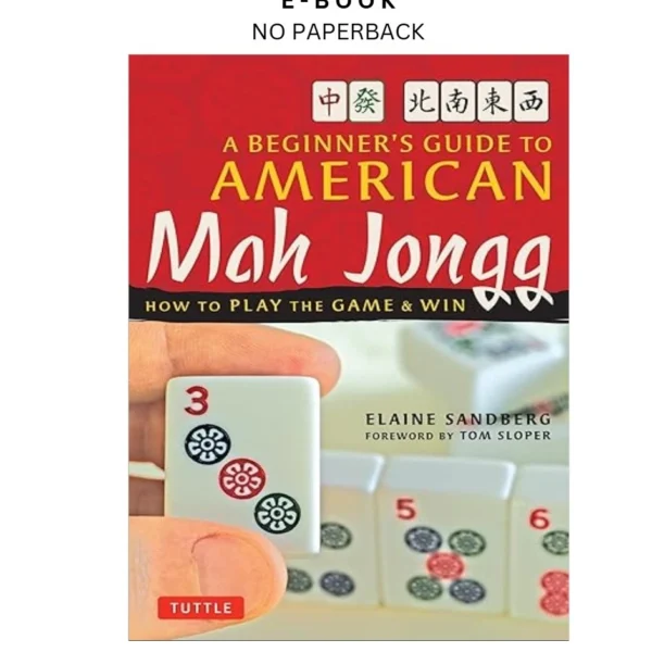 A Beginner's Guide to American Mah Jongg: How to Play the Ebook by Elaine Sandberg | Instant Download – book cover ebook
