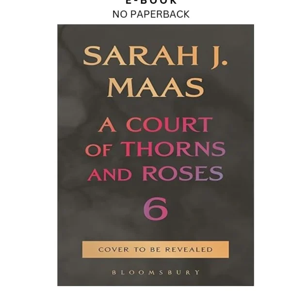 A Court of Thorns and Roses 6 Ebook by Sarah J. Maas | Instant Download – book cover ebook
