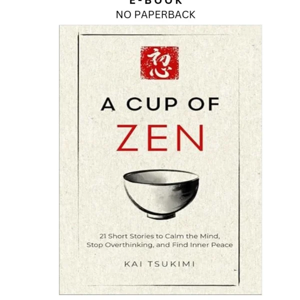A Cup of Zen: 21 Short Stories to Calm the Mind, S Ebook by Kai Tsukimi | Instant Download – book cover ebook