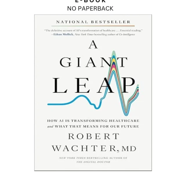 A Giant Leap: How AI Is Transforming Healthcare and Ebook by Robert Wachter | Instant Download – book cover ebook