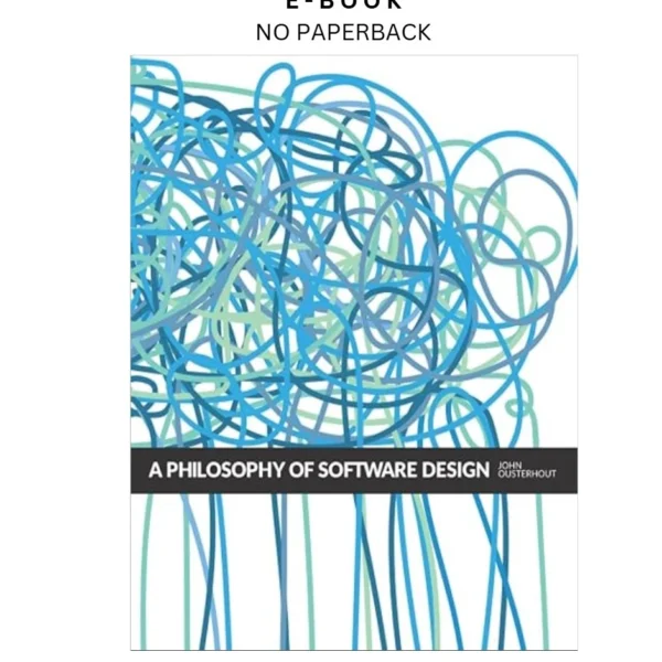 A Philosophy of Software Design, 2nd Editi Ebook by John Ousterhout | Instant Download – book cover ebook