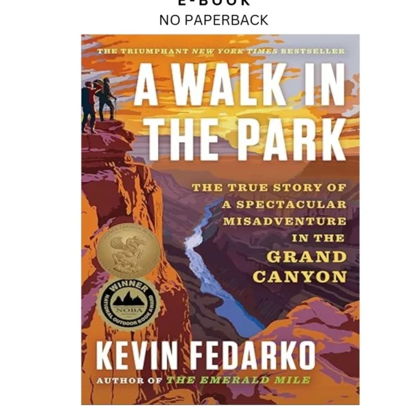 A Walk in the Park: The True Story of a Spectac Ebook by Kevin Fedarko | Instant Download – book cover ebook