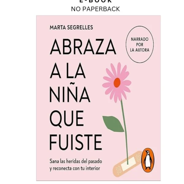 Abraza a la niña que fuiste (La niña que fuiste): San Ebook by Marta Segrelles (Author N | Instant Download – book cover ebook