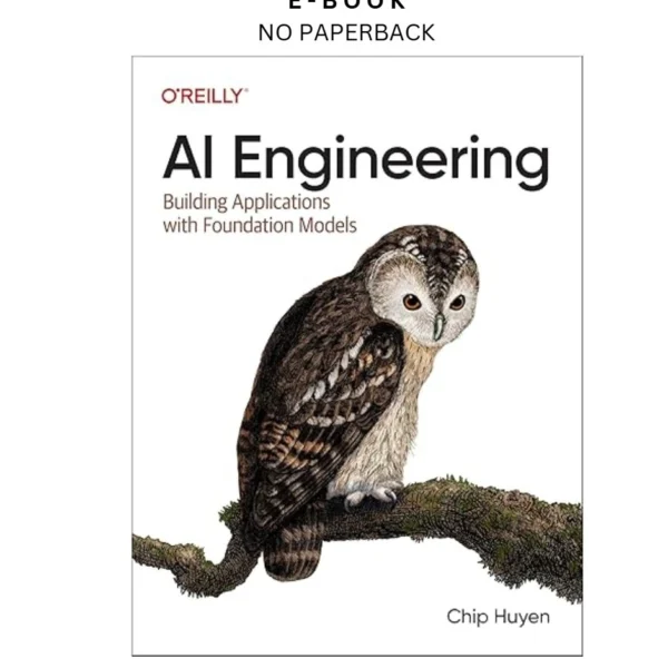 AI Engineering: Building Applications wi Ebook by Chip Huyen | Instant Download – book cover ebook