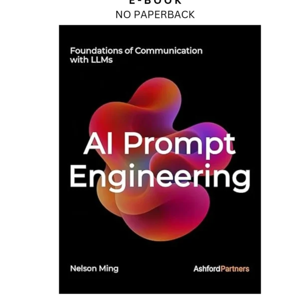AI Prompt Engineering: Foundations of Communication with Ebook by Nelson Ming | Instant Download – book cover ebook