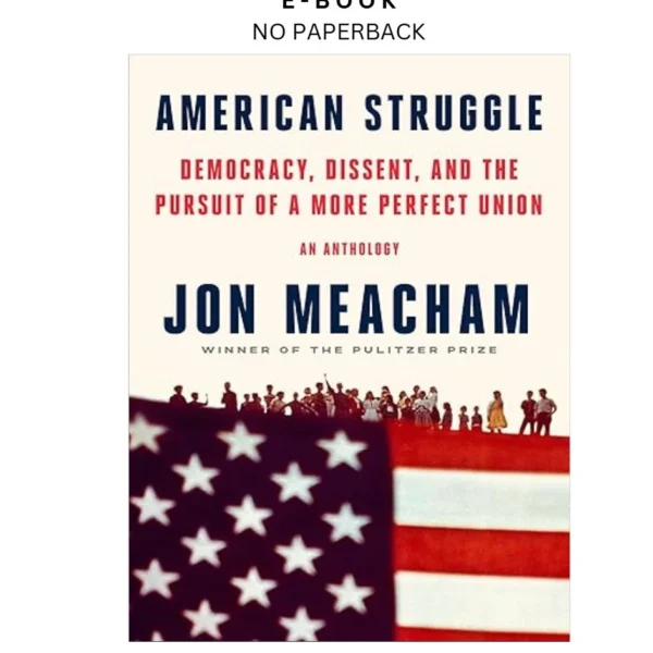 American Struggle: Democracy, Dissent, and the Pursuit of Ebook by Jon Meacham | Instant Download – book cover ebook