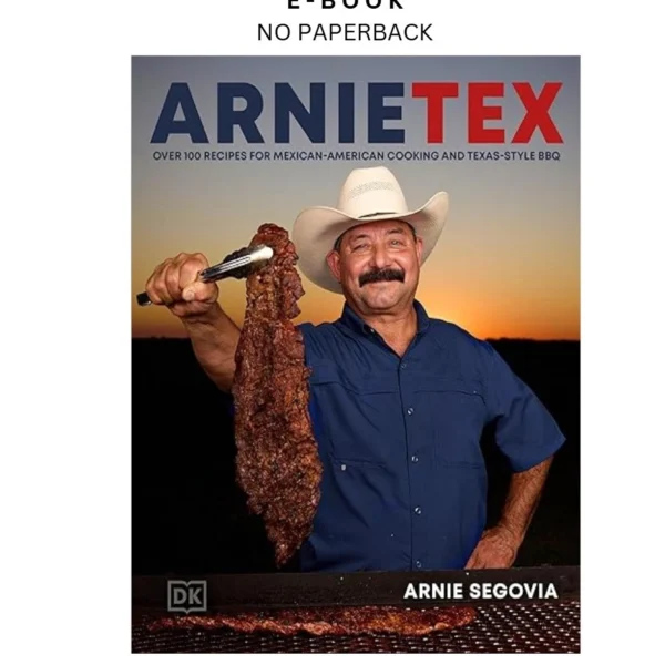 ArnieTex: Over 100 Recipes for Mexican by American C Ebook – Arnie Segovia | Instant Download – book cover ebook