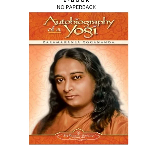 Autobiography of a Yogi (Self by Realization Fello Ebook – Paramahansa Yogananda | Instant Download – book cover ebook