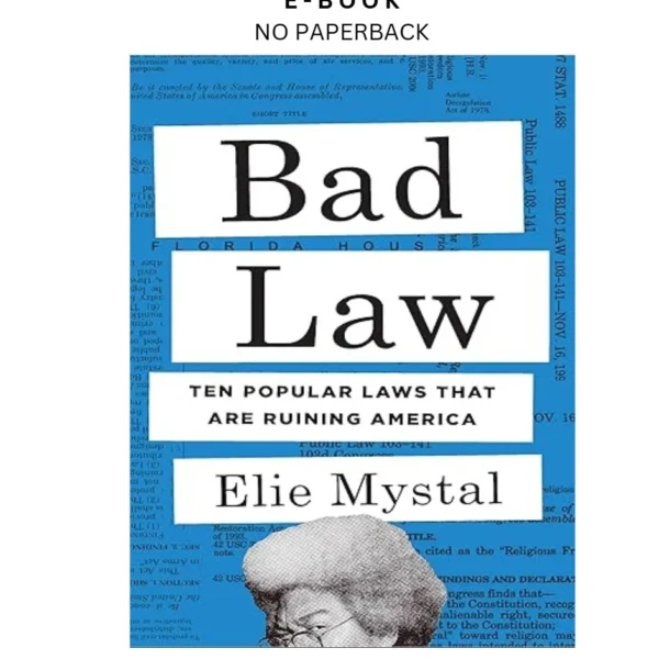 Bad Law: Ten Popular Laws That Are Ruining Amer Ebook by Elie Mystal | Instant Download – book cover ebook