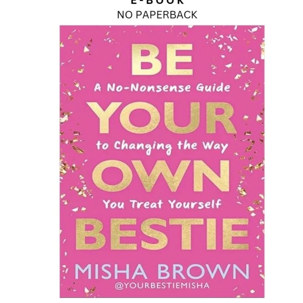 Be Your Own Bestie: A No by Nonsense Guide to Changin Ebook – Misha Brown | Instant Download – book cover ebook