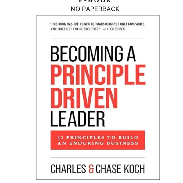 Becoming a Principle by Driven Leader: 41 Principles to Buil Ebook – Charles Koch | Instant Download – book cover ebook