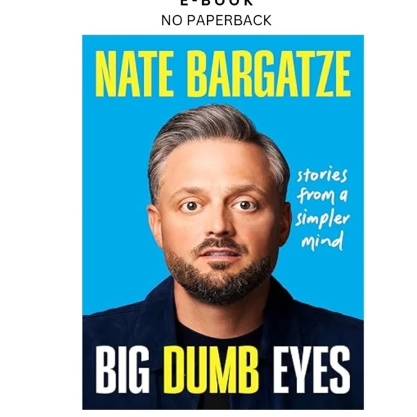 Big Dumb Eyes: Stories from a Simpler Mind Ebook by Nate Bargatze | Instant Download – book cover ebook