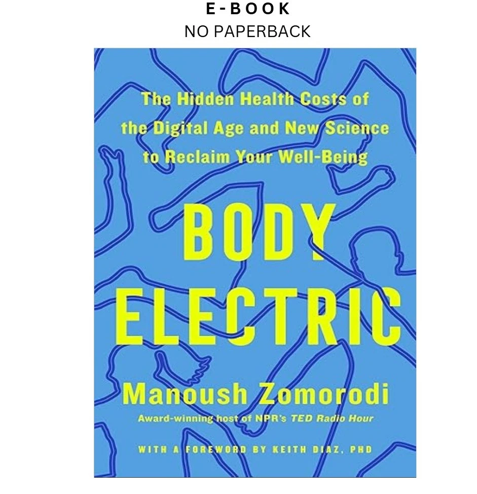 s-l1600-1117.webp Body Electric: The Hidden Health Costs of the Digit Ebook by Manoush Zomorodi | Instant Download – book cover ebook