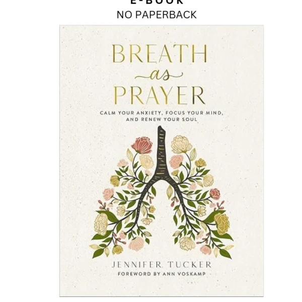 Breath as Prayer: Calm Your Anxiety, Focus Ebook by Jennifer Tucker | Instant Download – book cover ebook