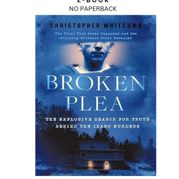 Broken Plea: The Explosive Search for Truth Beh Ebook by Christopher Whitcomb | Instant Download – book cover ebook