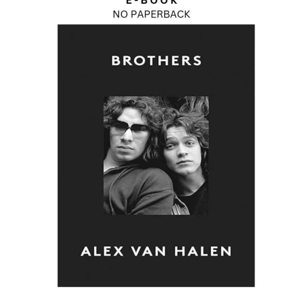 Brothers: An Intimate Account of Brotherhood and Ebook by Alex van Halen | Instant Download – book cover ebook