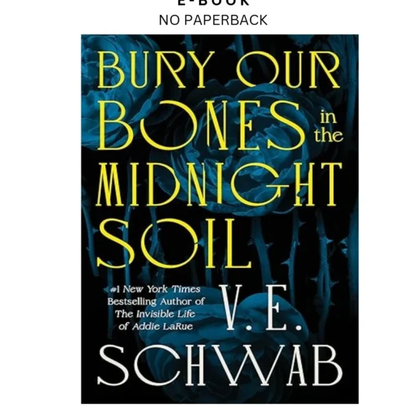 Bury Our Bones in the Midnight Soil Ebook by V. E. Schwab | Instant Download – book cover ebook
