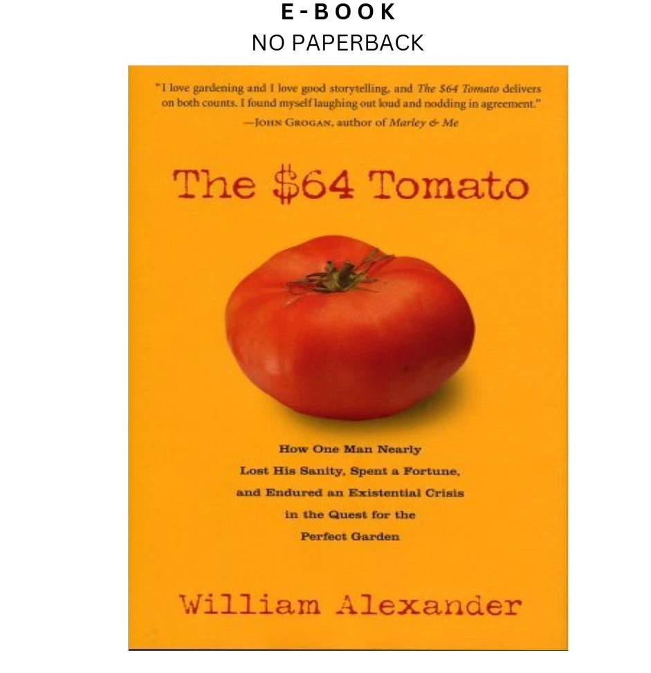 s-l1600-838.webp By William Alexander The $64 Tomato: How One Ma Ebook by William Alexander N/A | Instant Download – book cover ebook