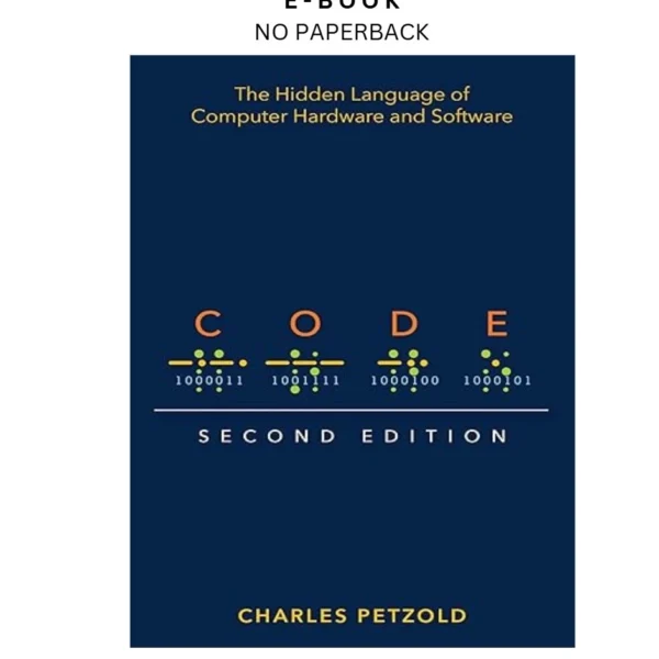 Code: The Hidden Language of Computer Hardware and Software Ebook by Charles Petzold | Instant Download – book cover ebook