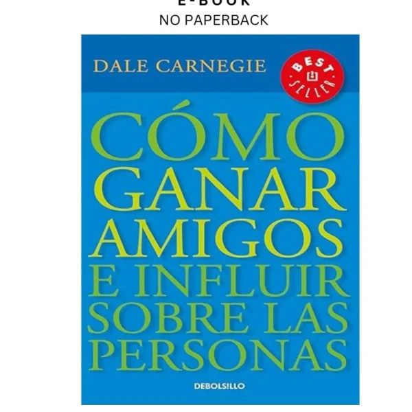 Cómo ganar amigos e influir sobre las personas / How t Ebook by Dale Carnegie | Instant Download – book cover ebook