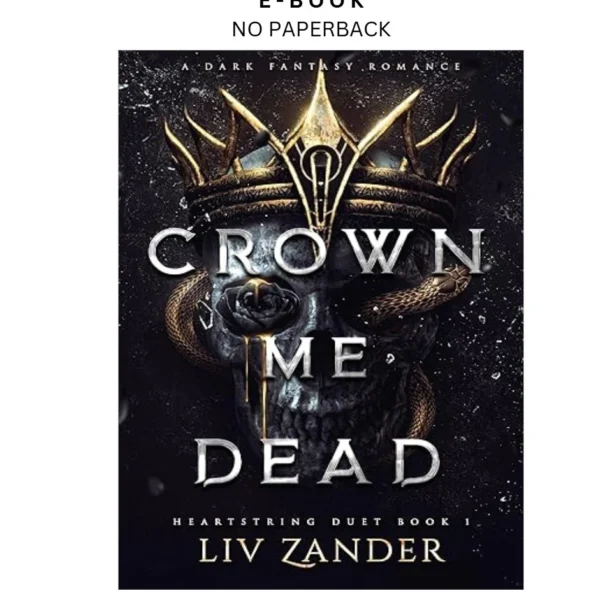 Crown Me Dead: A Dark Fantasy Romance (Heartstr Ebook by Liv Zander | Instant Download – book cover ebook
