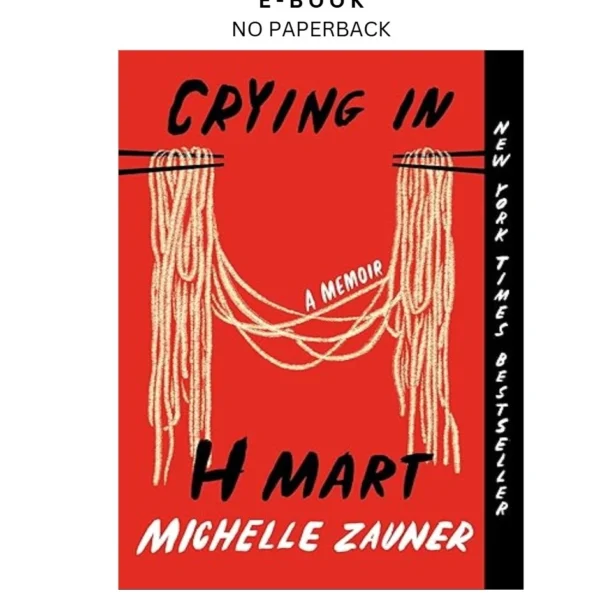 Crying in H Mart: A Memoir Ebook by Michelle Zauner | Instant Download – book cover ebook