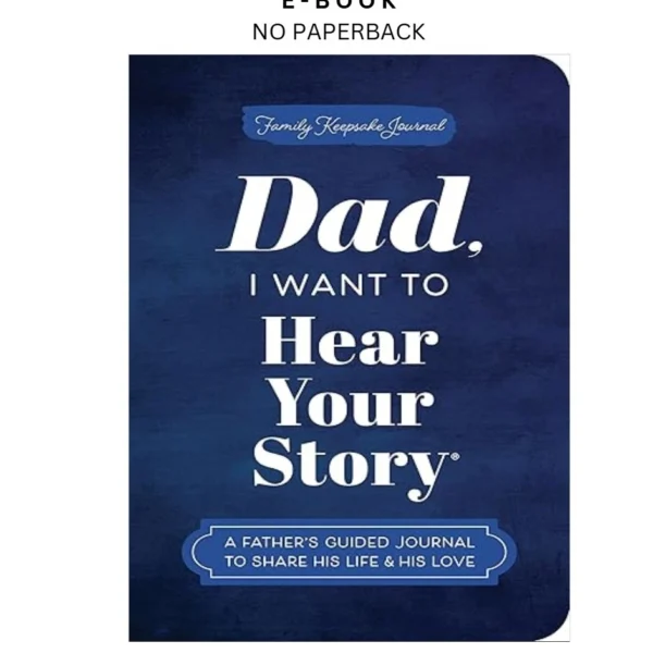 Dad, I Want to Hear Your Story (Expanded Edition): A Father' Ebook by Jeffrey Mason | Instant Download – book cover ebook