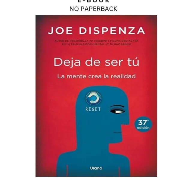 Deja de ser tú (Spanish Edition) Ebook by Joe Dispenza | Instant Download – book cover ebook