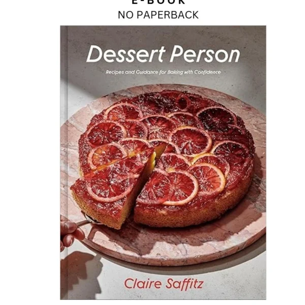 Dessert Person: Recipes and Guidance for Baking Ebook by Claire Saffitz | Instant Download – book cover ebook