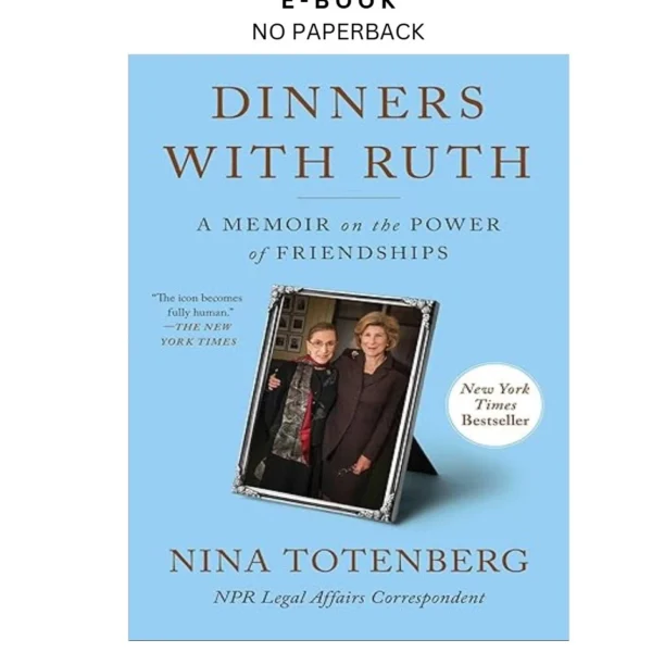 Dinners with Ruth: A Memoir on the Power of Friendships Ebook by Nina Totenberg | Instant Download – book cover ebook