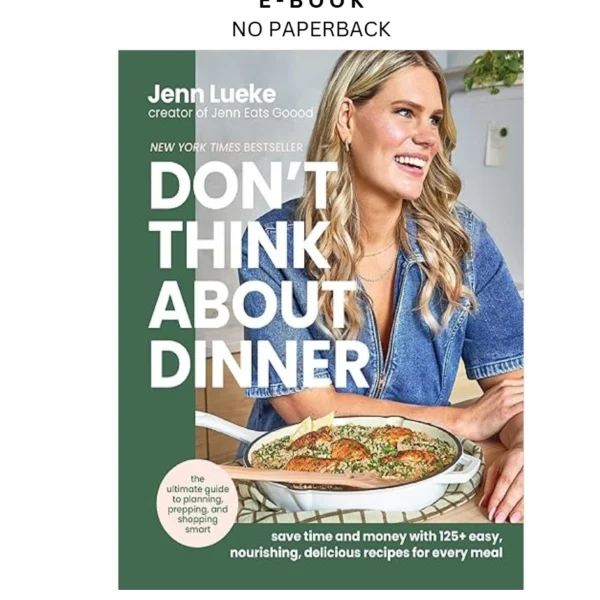 Don’t Think About Dinner: Save Time and Money wit ebook