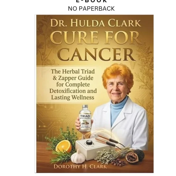 DR. HULDA CLARK CURE FOR CANCER: The Herbal Triad & Zapper Ebook by DOROTHY H. CLARK | Instant Download – book cover ebook