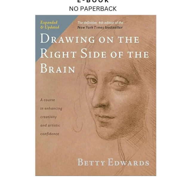 Drawing on the Right Side of the Brain: The Ebook by Betty Edwards | Instant Download – book cover ebook