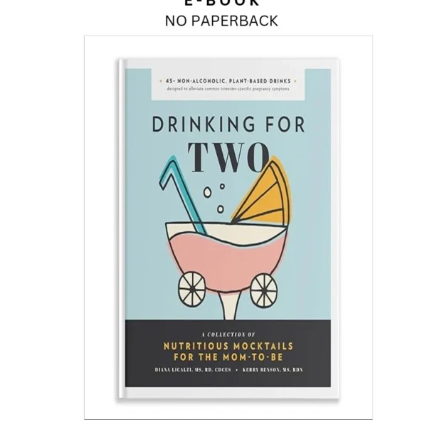 Drinking for Two: Nutritious Mocktails for Ebook by Diana Licalzi | Instant Download – book cover ebook