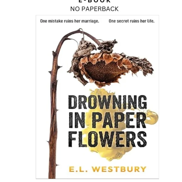 Drowning in Paper Flowers Ebook by E.L. Westbury | Instant Download – book cover ebook