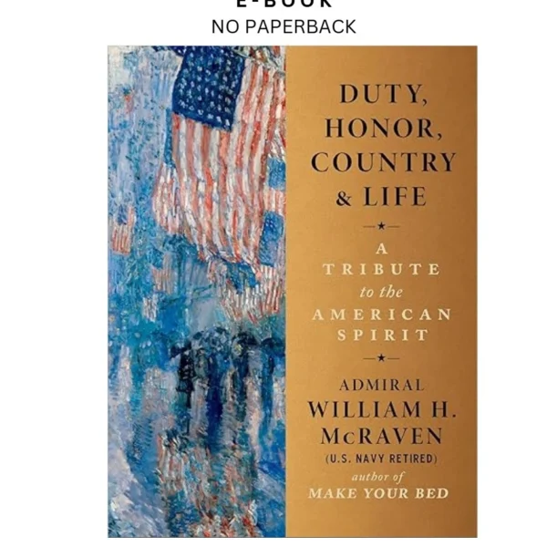 Duty, Honor, Country & Life: A Tribute t Ebook by Admiral William H. McRaven | Instant Download – book cover ebook
