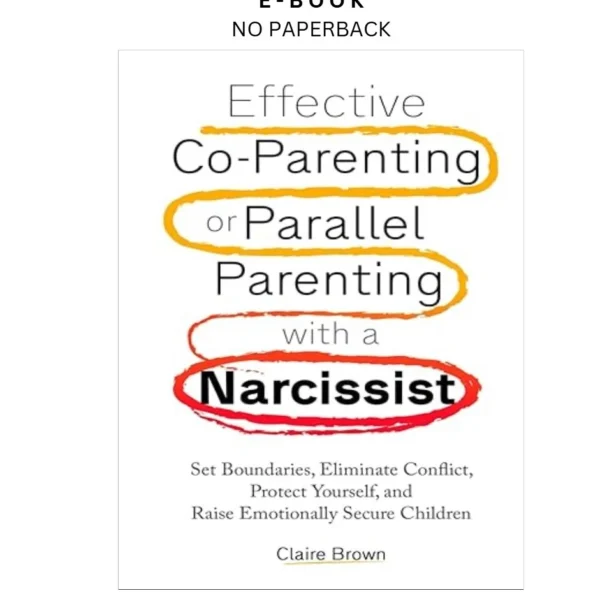 Effective Co by Parenting or Parallel Parenting with a Narciss Ebook – Claire Brown | Instant Download – book cover ebook