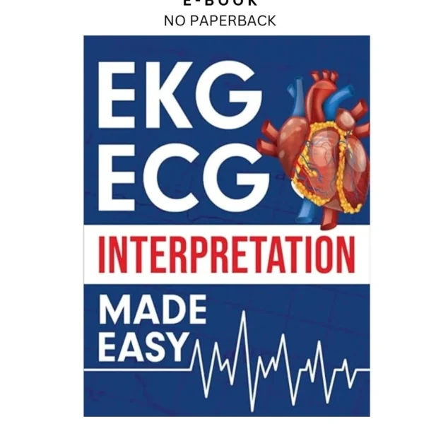 EKG ECG Interpretation Made Easy: An Illustrated Ebook by NEDU | Instant Download – book cover ebook