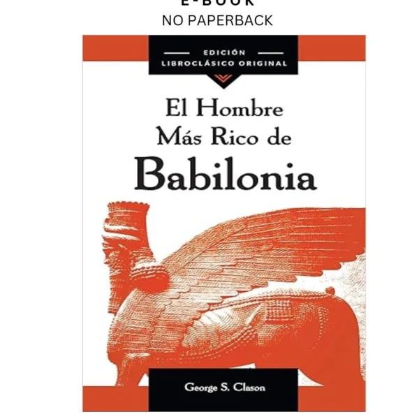 El Hombre Más Rico de Babilonia (Spanish Ebook by George S. Clason | Instant Download – book cover ebook