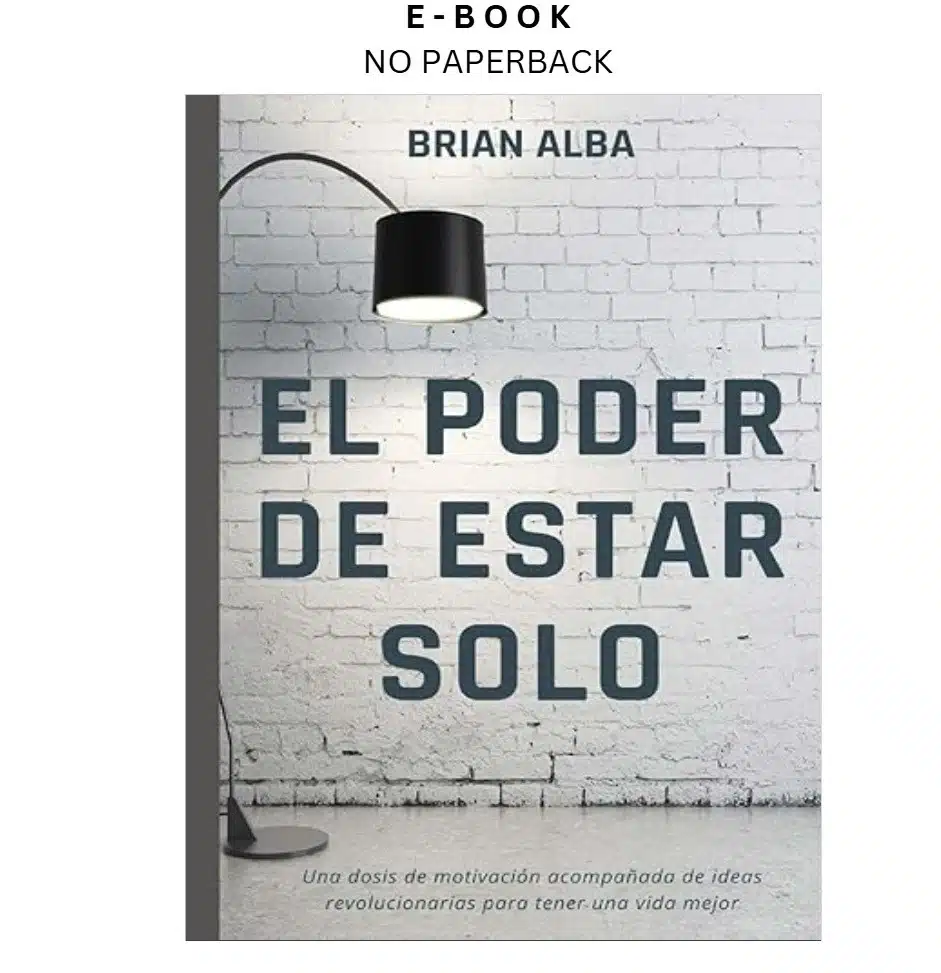 s-l1600-1686.webp EL PODER DE ESTAR SOLO: UNA DOSIS DE MOTIVACIÓNA AC Ebook – Brian Alba | Instant Download