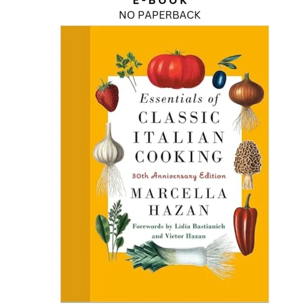 Essentials of Classic Italian Cooking: 30th Ebook by Marcella Hazan | Instant Download – book cover ebook