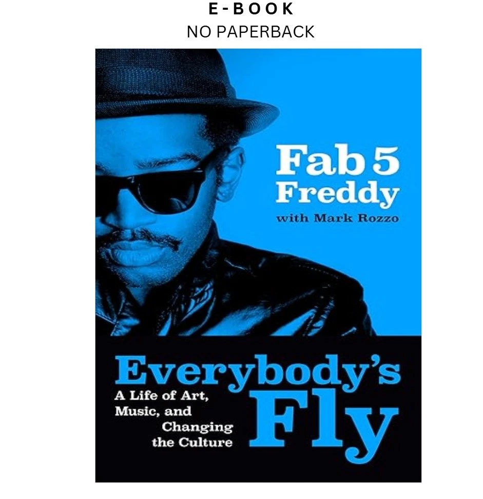 s-l1600-796.webp Everybody's Fly: A Life of Art, Music, and Changing Ebook by Fab 5 Freddy | Instant Download – book cover ebook