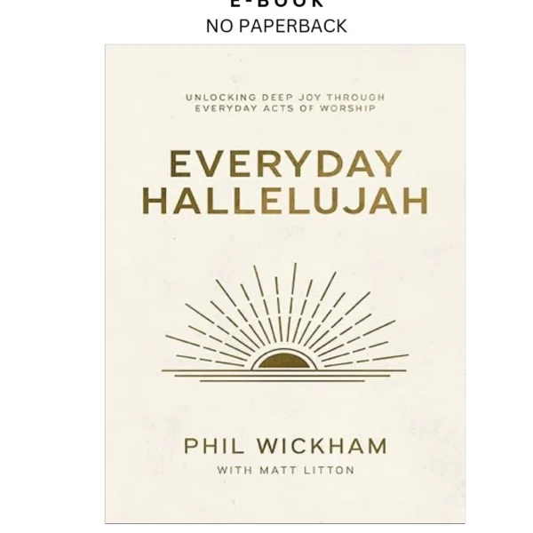 Everyday Hallelujah: Unlocking Deep Joy Th Ebook by Phil Wickham | Instant Download – book cover ebook