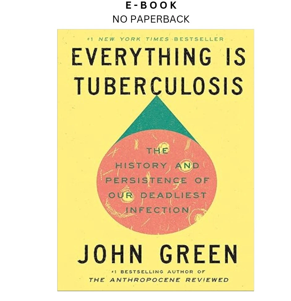 s-l1600-144.webp Everything Is Tuberculosis: The History and Pe Ebook by John Green | Instant Download – book cover ebook