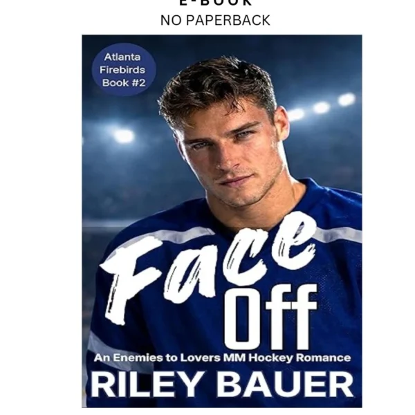 Face Off: An Enemies to Lovers MM Hockey Romance (Atlanta F Ebook by Riley Bauer | Instant Download – book cover ebook