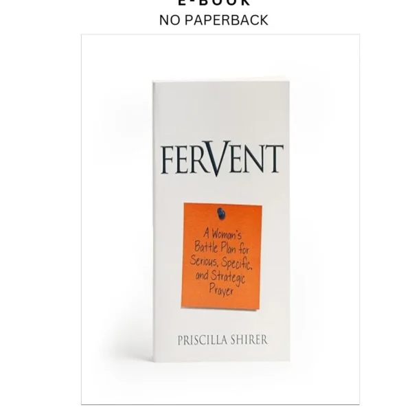 Fervent: A Woman's Battle Plan to Serious Ebook by Priscilla Shirer | Instant Download – book cover ebook