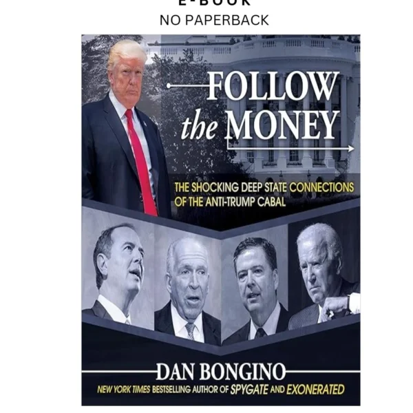 Follow the Money: The Shocking Deep State Conn Ebook by Dan Bongino (Author Narrator) | Instant Download – book cover ebook