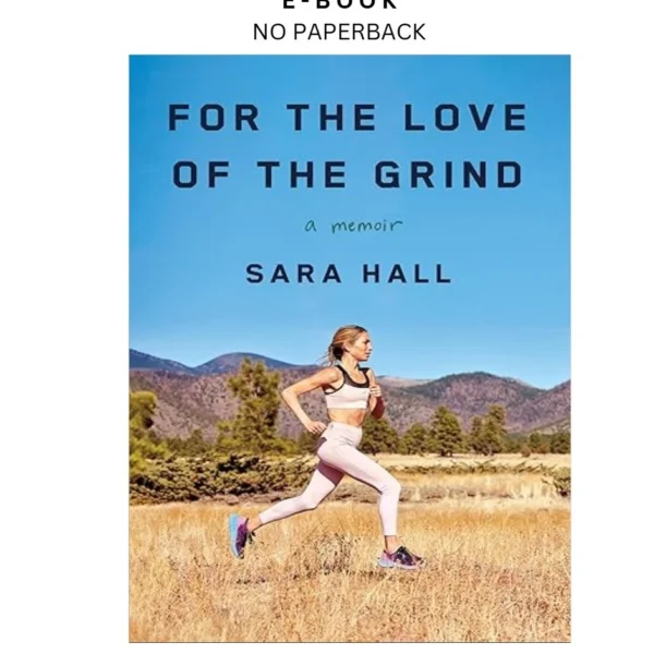 For the Love of the Grind: A Memoir Ebook by Sara Hall | Instant Download – book cover ebook