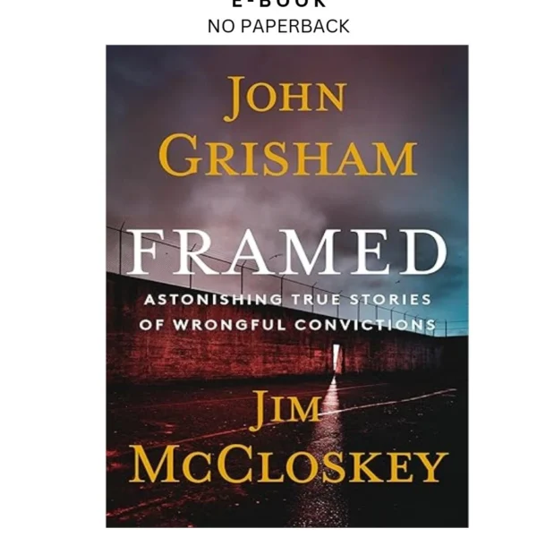 Framed: Astonishing True Stories of Wrongful Convic Ebook by John Grisham | Instant Download – book cover ebook